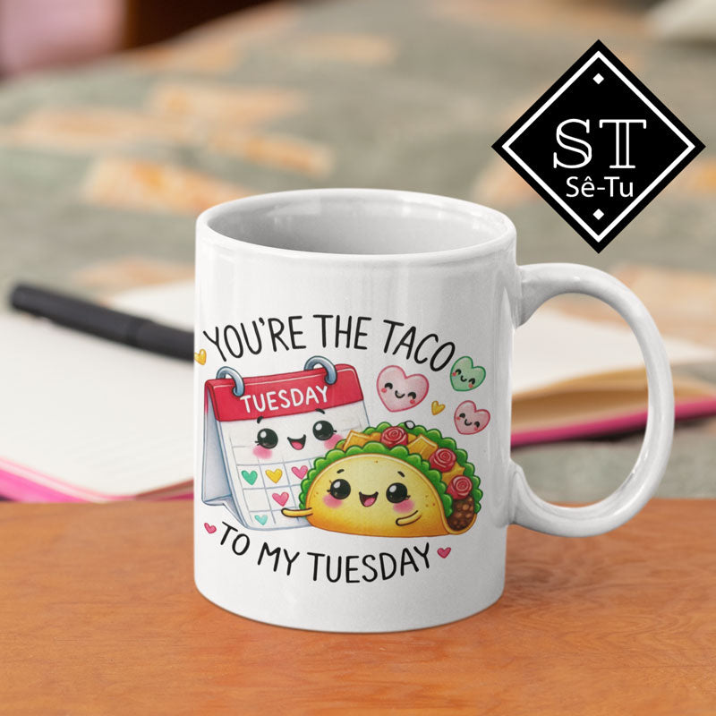 You're The Taco To My Tuesday Mug